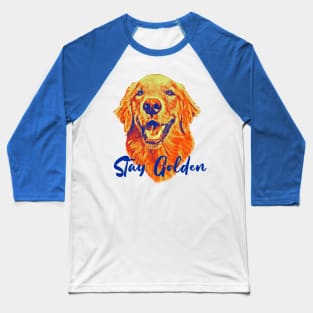 Golden Retriever - Stay Golden Baseball T-Shirt